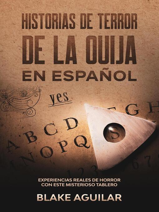 Title details for Historias de Terror de la Ouija en Español by Blake Aguilar - Wait list